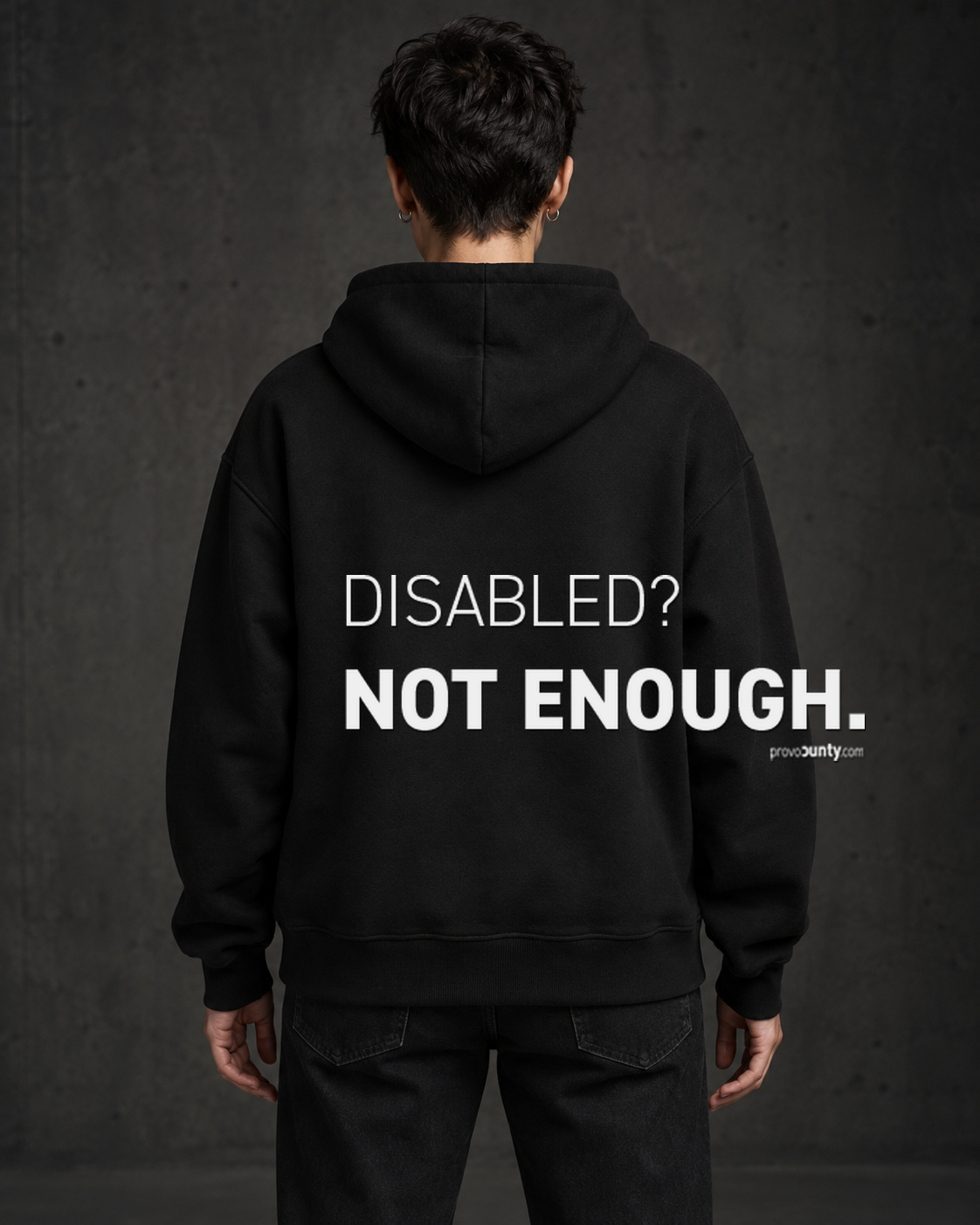 Disabled? Not Enough. PROVOCUNTY hoodie mockup on a model